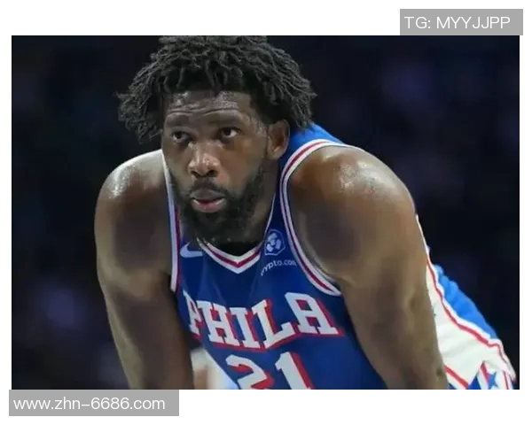 媒体人分析VJ展现球星潜力但恩比德复出仍需时日